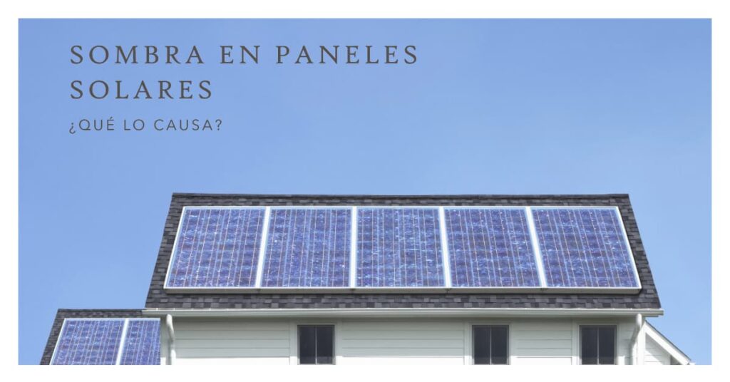 ¿Qué pasa si le da sombra a un panel solar?