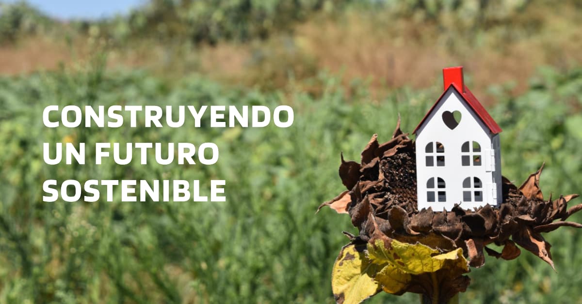 Construcción Sostenible: Un Futuro Verde para Nuestras Viviendas