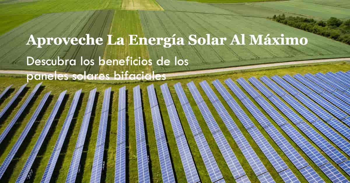 Descubre los paneles solares bifaciales