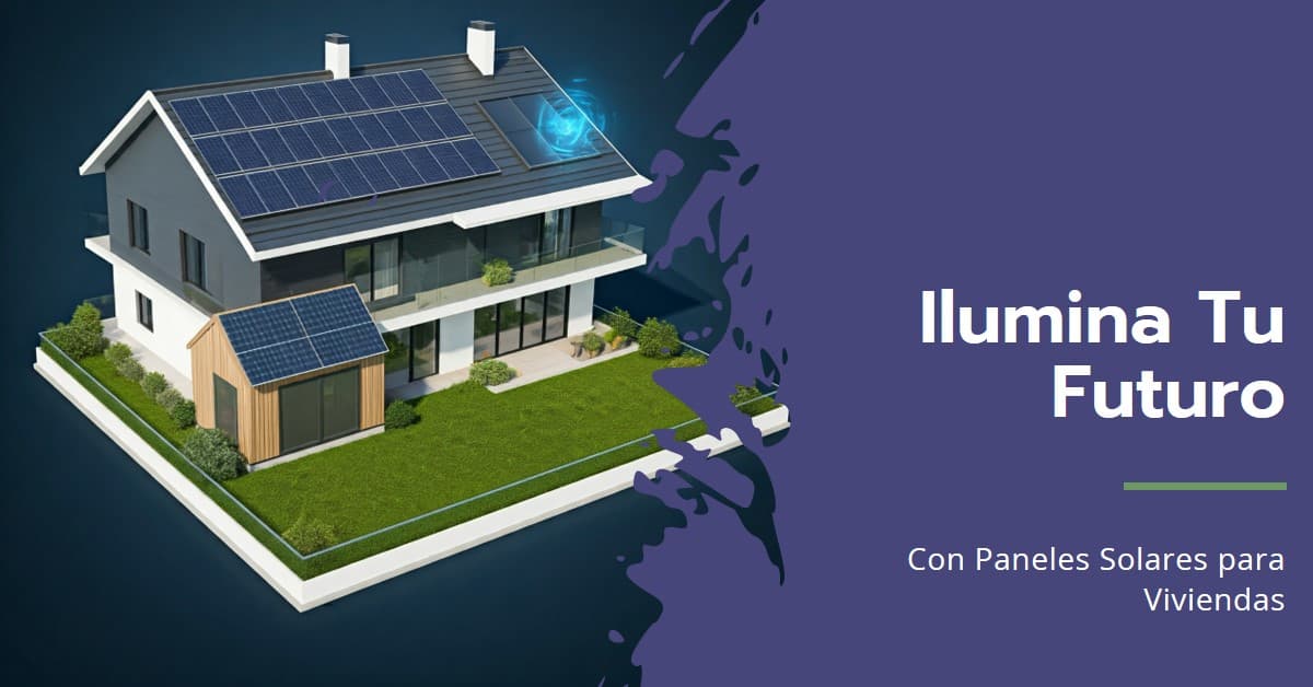 Paneles Solares para Viviendas: Ilumina tu Futuro y Reduce tu Factura